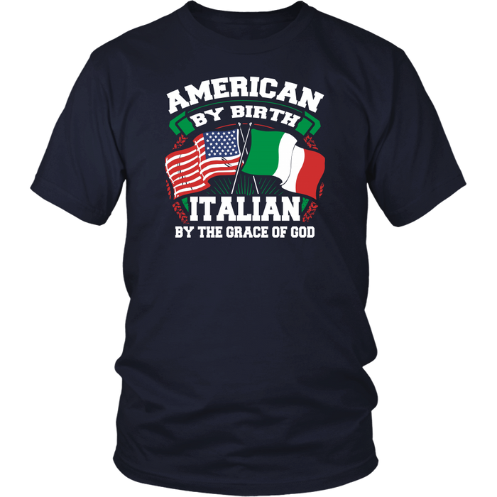 American By Birth Italian By The Grace Of God Shirt