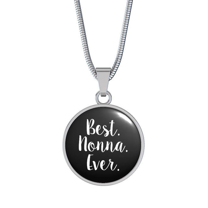 Best Nonna Ever With Black Circle Pendant Necklace