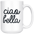 Ciao Bella 15oz Mug