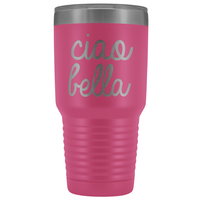 A pink stainless steel tumbler with 'Ciao Bella' text and a personalized Italian quote, featuring a slim design and a spill-resistant plastic lid.