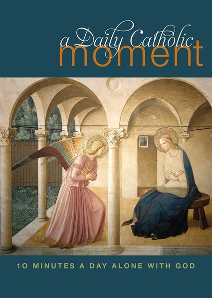 Daily Catholic Moment: Ten Minutes a Day Alone with God