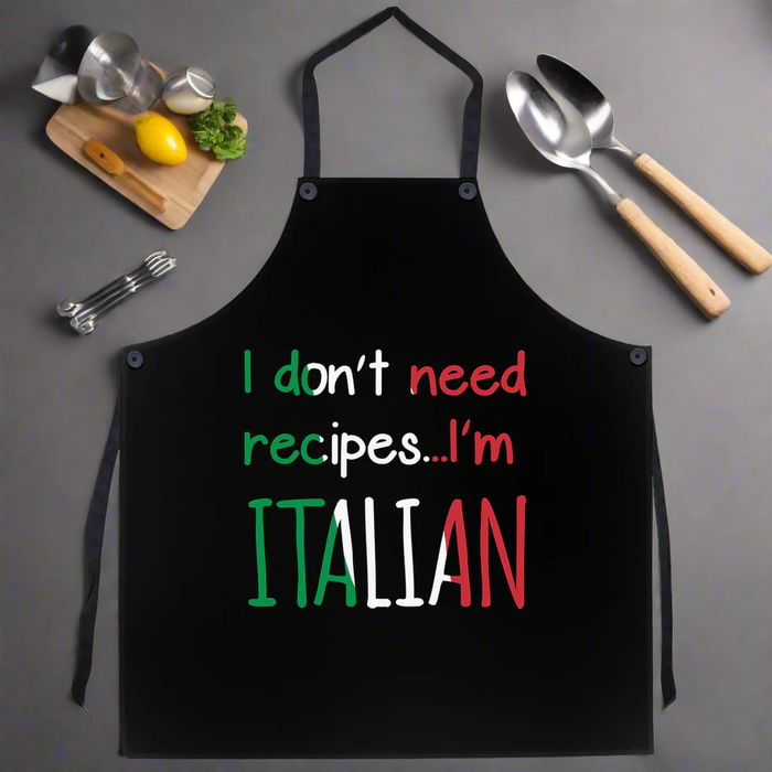 I Don't Need Recipes I'm Italian Apron