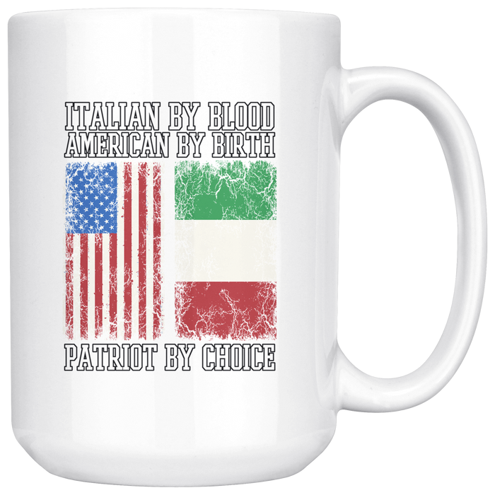 Italian By Blood Patriot By Choice 15oz Mug