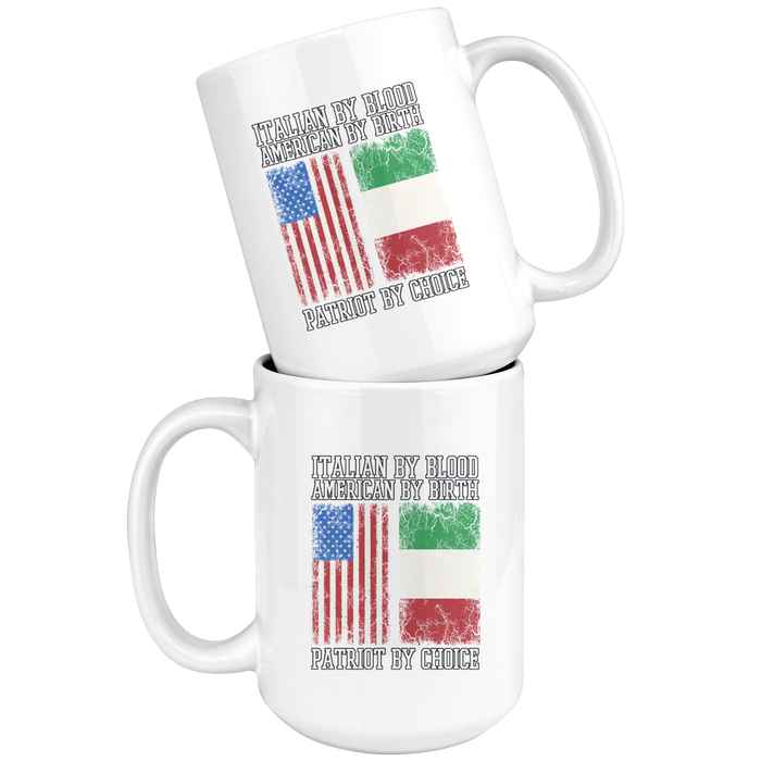 Italian By Blood Patriot By Choice 15oz Mug