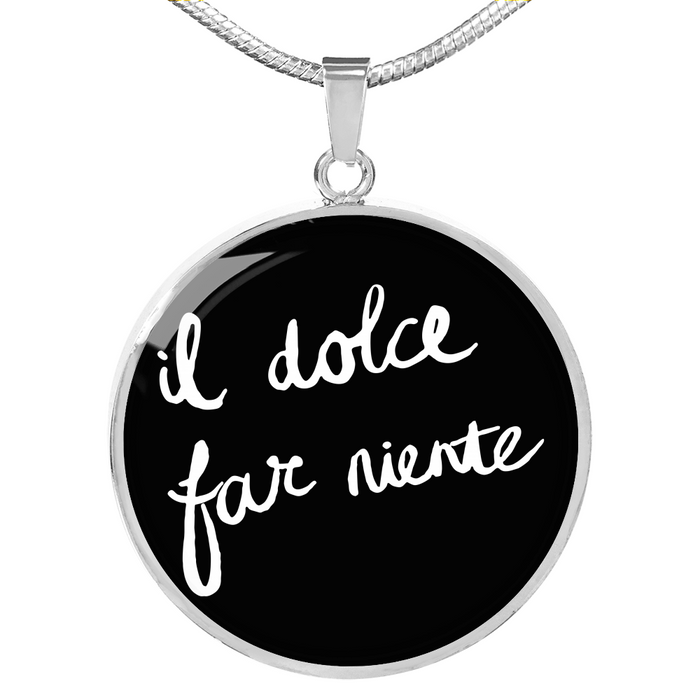 Italian Sweetness of Doing Nothing with Circle Pendant Necklace in Gold & Stainless Steel