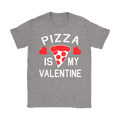Pizza is my Valentine Shirt