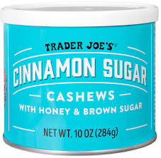 TRADER JOE'S CINAMMON SUGAR CASHEWS 10 OZ #ROCK VALUE-ORDER BY TUESDAY EVENING OCT 27 ARRIVING NOV 04  FOR DELIVERY#